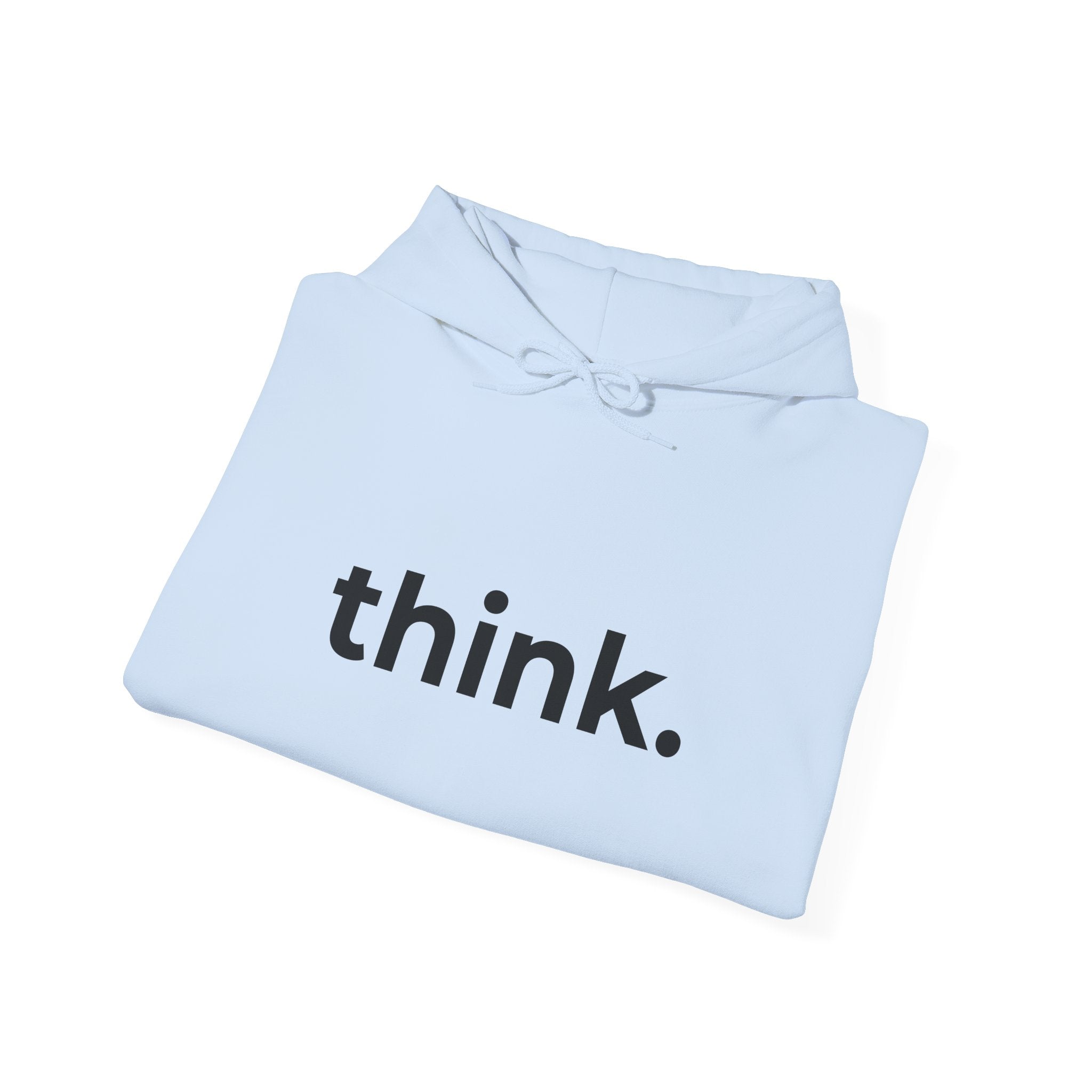 think. Minimalist Hoodie — Simple Inspirational Graphic Hooded Sweatshirt