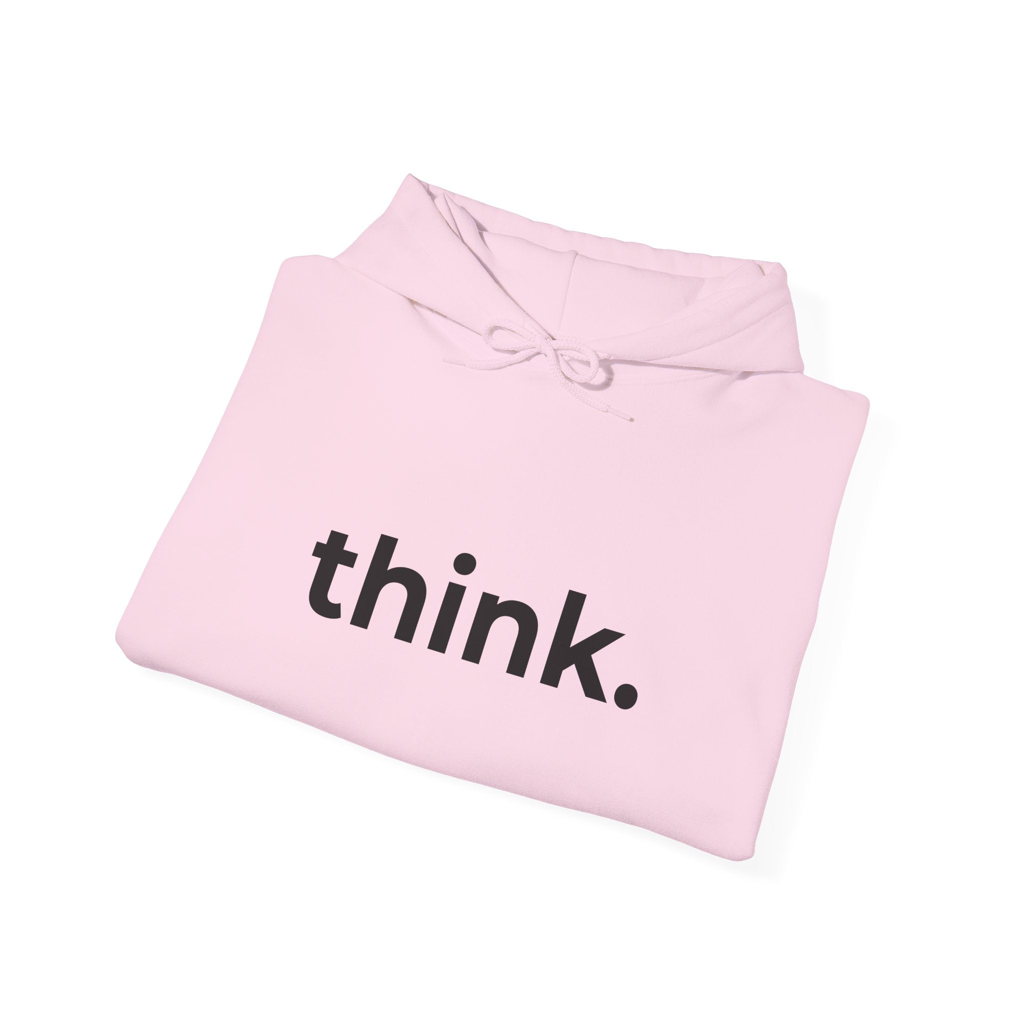 think. Minimalist Hoodie — Simple Inspirational Graphic Hooded Sweatshirt
