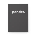 ponder. Hardcover Journal — Minimal Matte Notebook for Reflection & Notes