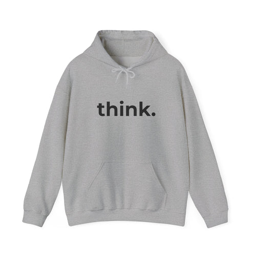 Think. Minimalist Hoodie — Simple Inspirational Graphic Hooded Sweatshirt