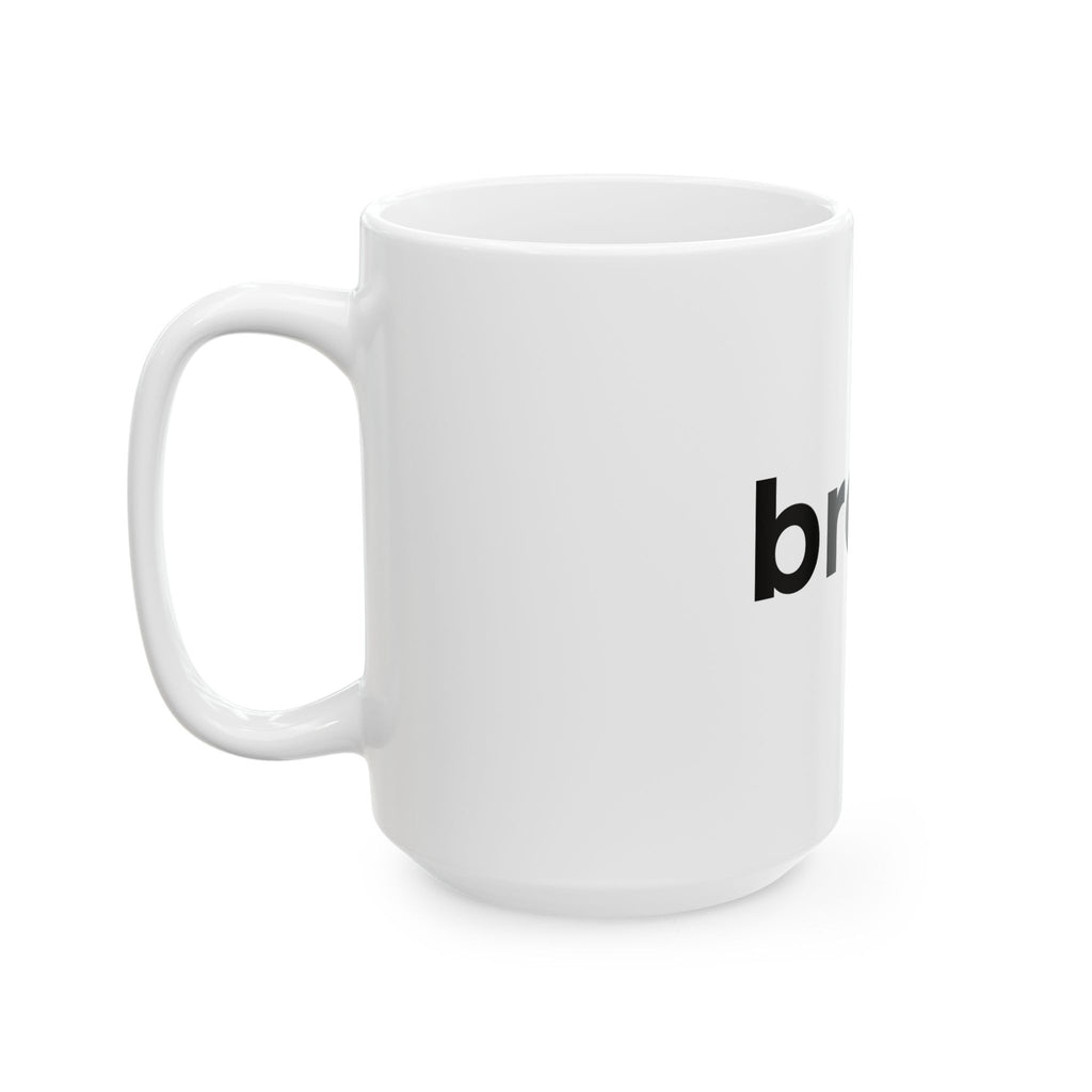breathe. Minimalist Ceramic Mug — Inspirational Coffee Cup (11oz, 15oz)