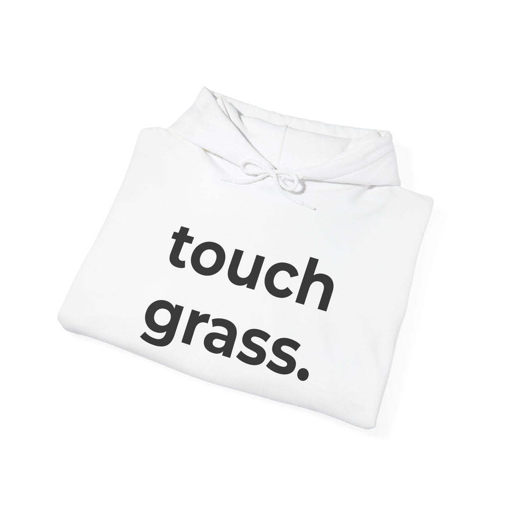 touch grass. Minimalist Hoodie — Simple Inspirational Graphic Hooded Sweatshirt
