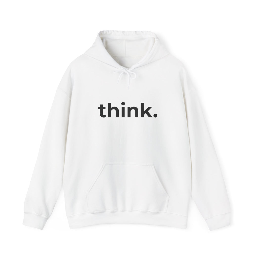 Think. Minimalist Hoodie — Simple Inspirational Graphic Hooded Sweatshirt