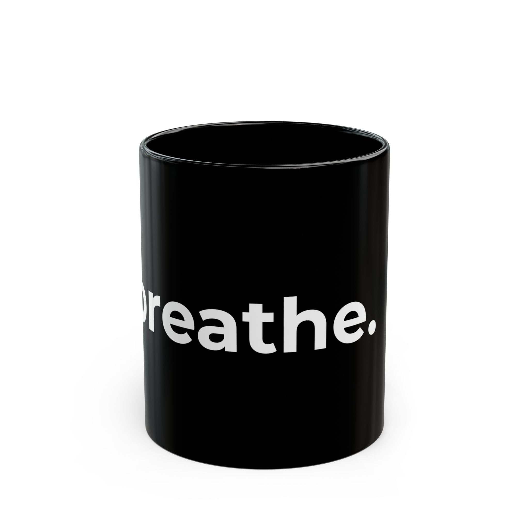 breathe. Black Ceramic Mug — Minimalist Motivational Coffee Cup (11oz, 15oz)