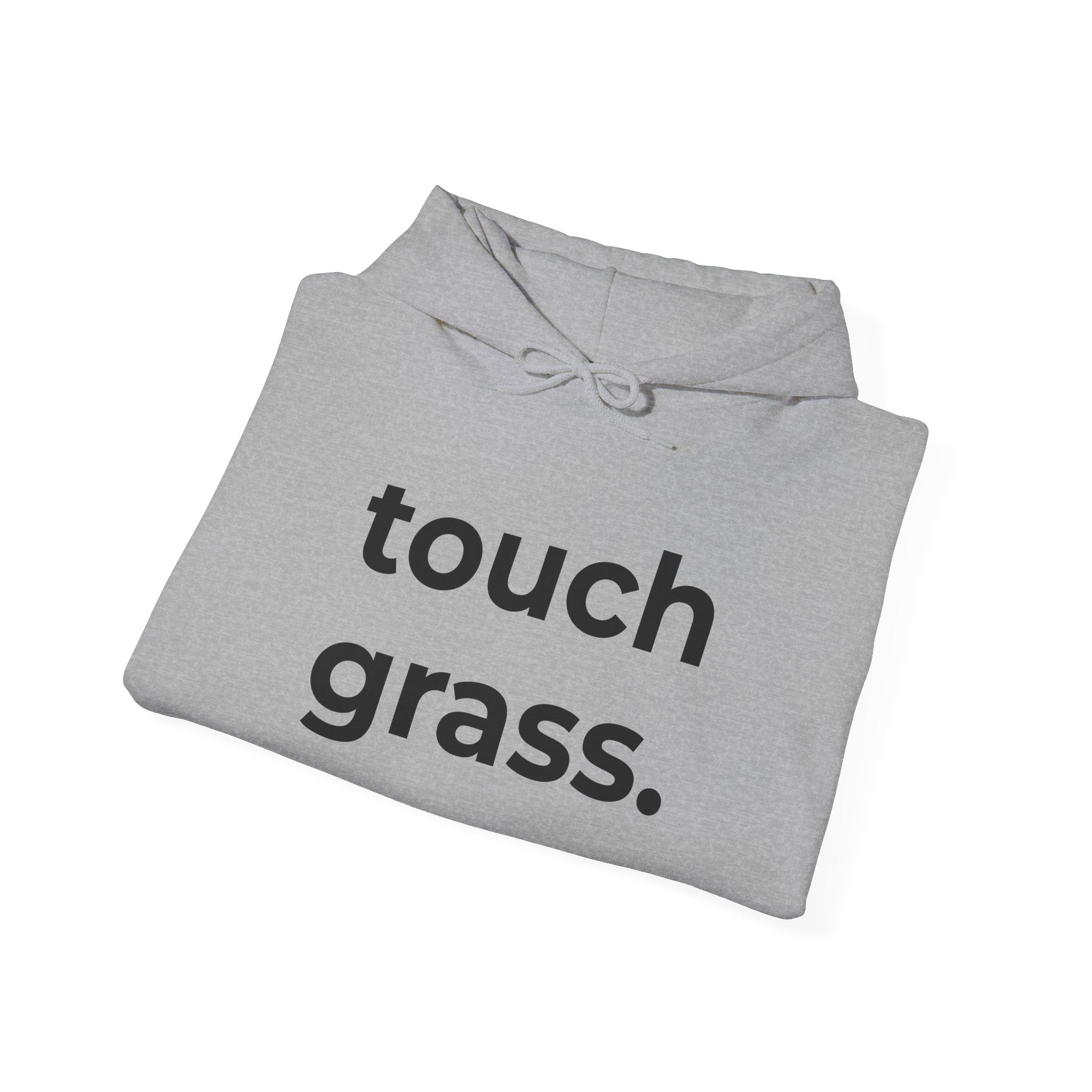 touch grass. Minimalist Hoodie — Simple Inspirational Graphic Hooded Sweatshirt