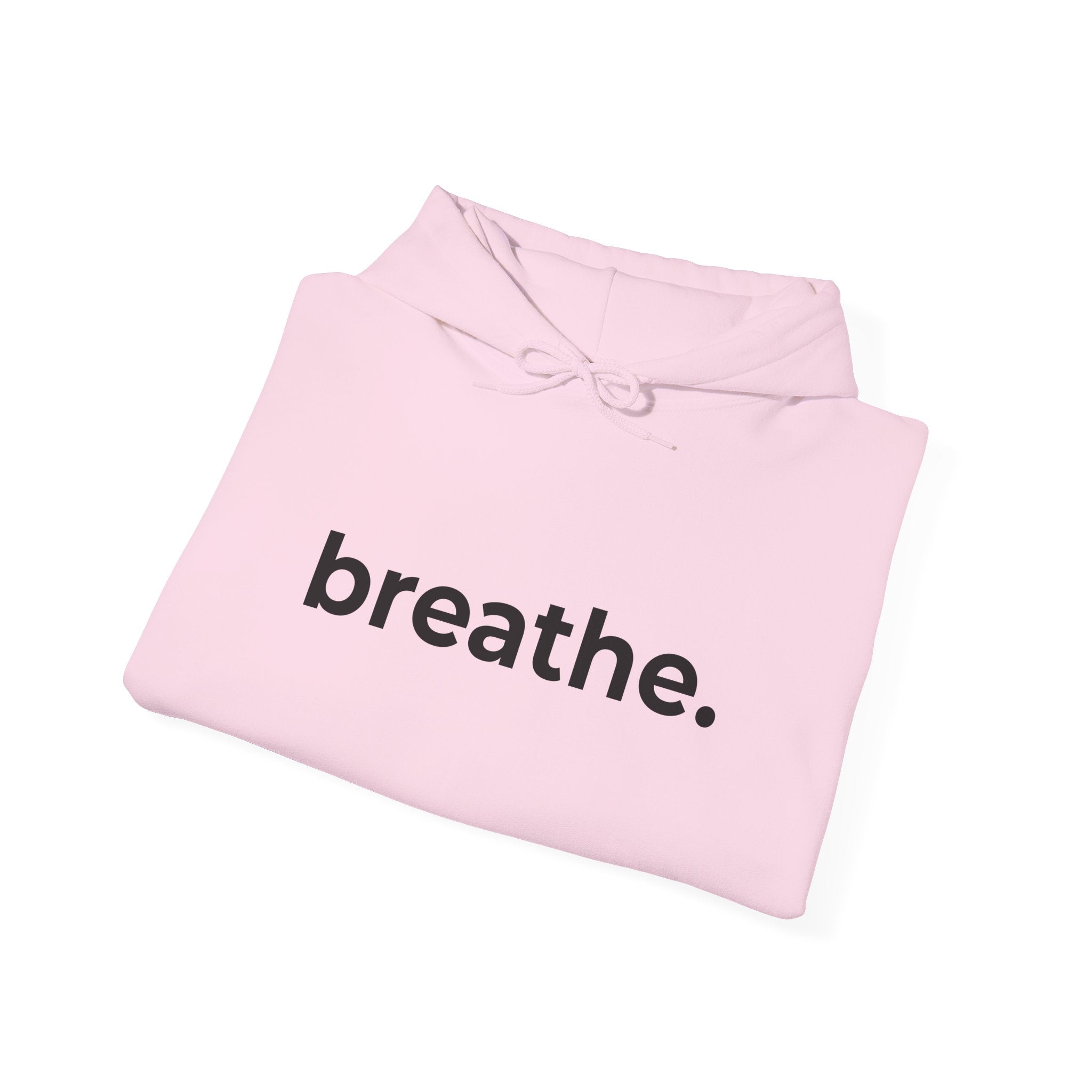 breathe. Minimalist Hoodie — Simple Inspirational Graphic Hooded Sweatshirt