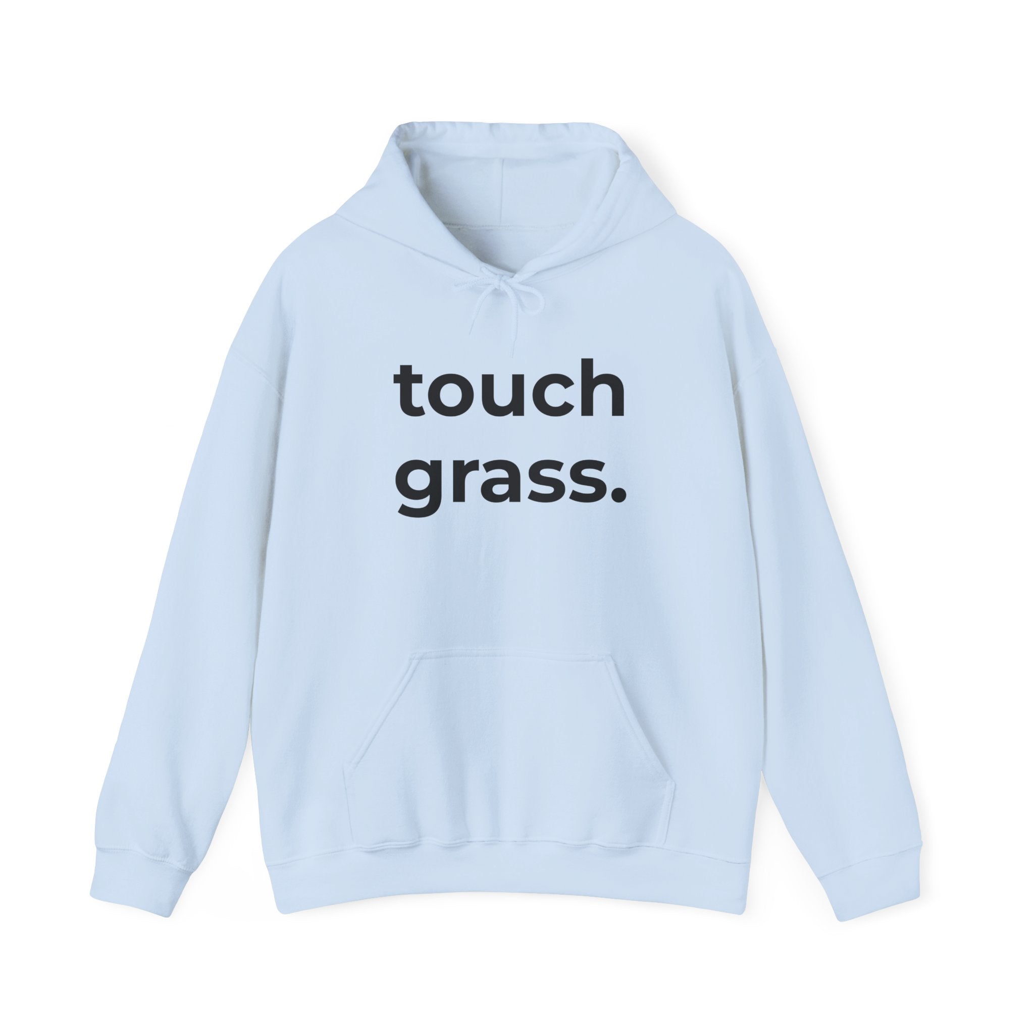touch grass. Minimalist Hoodie — Simple Inspirational Graphic Hooded Sweatshirt
