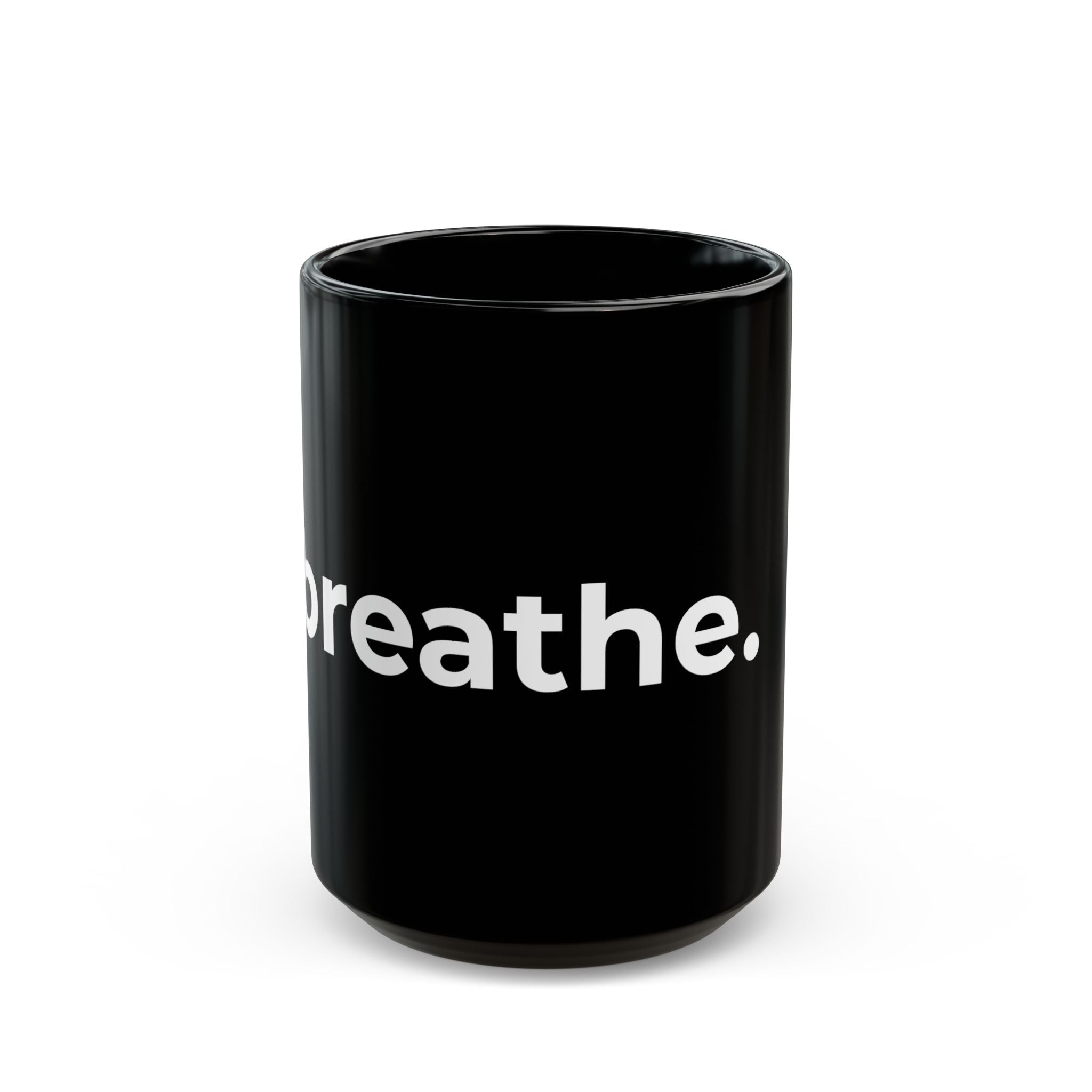 breathe. Black Ceramic Mug — Minimalist Motivational Coffee Cup (11oz, 15oz)