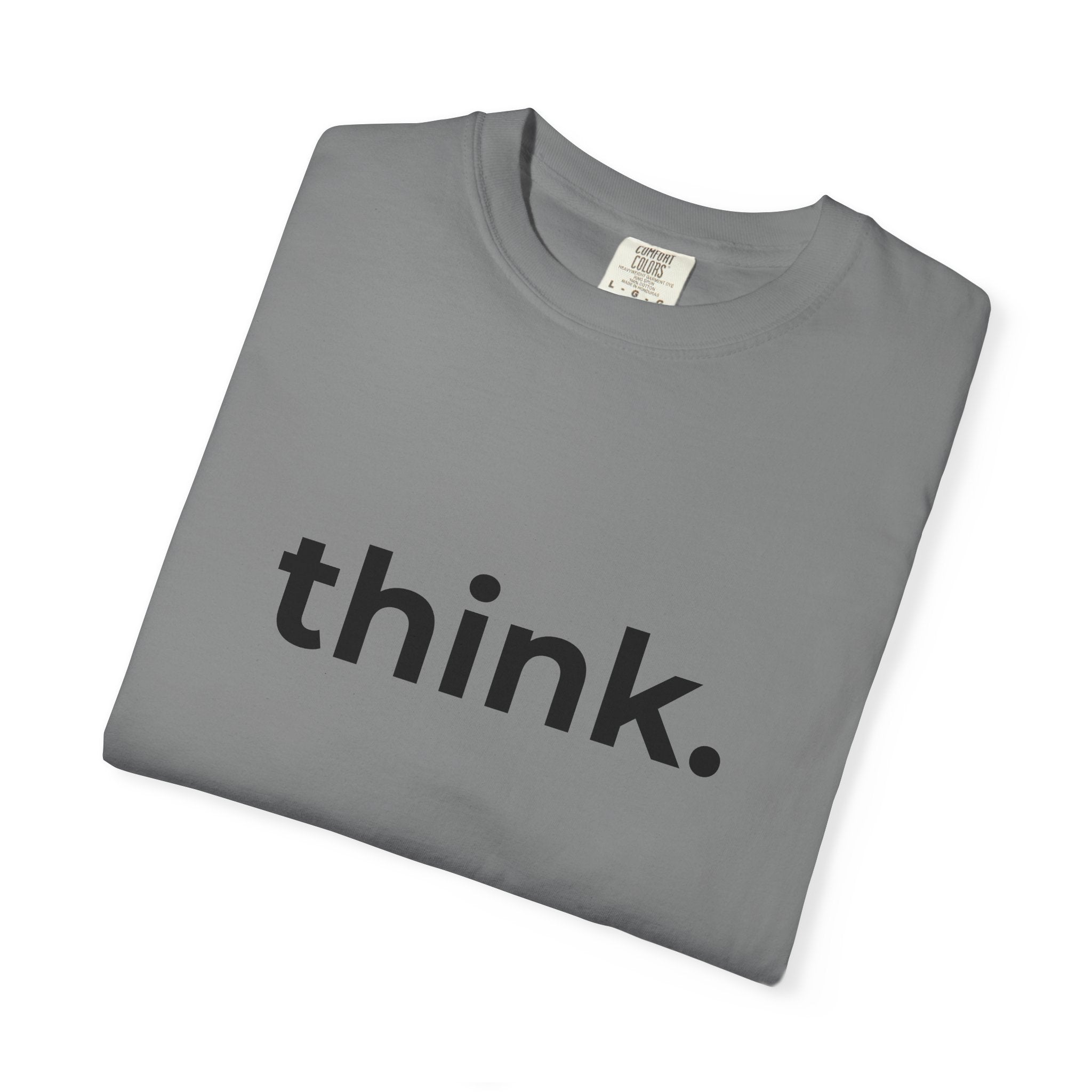think. T-Shirt | Minimal Typography Tee, Inspirational Text Shirt